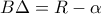 B\Delta =R-\alpha