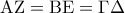 \displaystyle{{\rm A}{\rm Z} = {\rm B}{\rm E} = \Gamma \Delta }