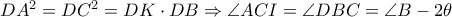 DA^{2}=DC^{2}=DK\cdot DB\Rightarrow \angle ACI=\angle DBC=\angle B-2\theta