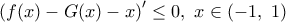 {{\left( f(x)-G(x)-x \right)}^{\prime }}\le 0,\,\,x\in (-1,\,\,1)