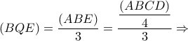\left( {BQE} \right) = \dfrac{{\left( {ABE} \right)}}{3} = \dfrac{{\dfrac{{\left( {ABCD} \right)}}{4}}}{3} \Rightarrow