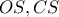 OS , CS
