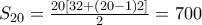 S_{20}=\frac{20[32+(20-1)2]}{2}=700