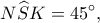 \displaystyle N\widehat SK = 45^\circ, 