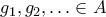 g_1,g_2,\ldots \in A