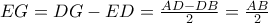 EG=DG-ED=\frac{AD-DB}{2}=\frac{AB}{2}