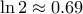 \ln2\approx0.69