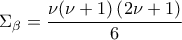 \displaystyle\Sigma_{\beta}=\frac{\nu(\nu+1) \left(2\nu+1  \right)}{6}