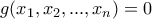 g(x_{1},x_{2},...,x_{n})=0