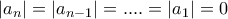 \displaystyle{ |a_{n}| =|a_{n-1}|=....=|a_{1}|=0}
