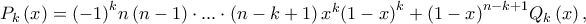 {P_k}\left( x \right) = {\left( { - 1} \right)^k}n\left( {n - 1} \right) \cdot ... \cdot \left( {n - k + 1} \right){x^k}{\left( {1 - x} \right)^k} + {\left( {1 - x} \right)^{n - k + 1}}{Q_k}\left( x \right),