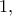 \displaystyle{1,}