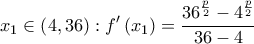 \displaystyle{{x_1} \in \left( {4, 36} \right):f'\left( {{x_1}} \right) = \frac{{{{36}^{\frac{p}{2}}} - {4^{\frac{p}{2}}}}}{{36 - 4}}}