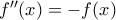 f''(x)=-f(x)