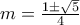 m = \frac{1 \pm \sqrt{5}}{4}