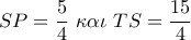 SP = \dfrac{5}{4}\,\,\kappa \alpha \iota \,\,TS = \dfrac{{15}}{4}
