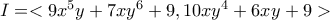 I = <9x^5y+7xy^6+9,10xy^4+6xy+9>