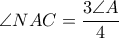 \angle NAC=\dfrac{3\angle A}{4}