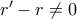 r'-r \neq 0