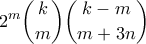 \displaystyle 2^m \binom{k}{m} \binom{k-m}{m+3n}