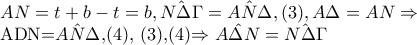 AN=t+b-t=b, \hat{N\Delta \Gamma }=\hat{AN\Delta },(3), A\Delta =AN\Rightarrow
\hat{A\Delta
ADN}=\hat{AN\Delta },(4), (3),(4)\Rightarrow \hat{A\Delta N}=\hat{N\Delta \Gamma } AN=t+b-t=b, \hat{N\Delta \Gamma }=\hat{AN\Delta },(3), A\Delta =AN\Rightarrow
\hat{A\Delta
ADN}=\hat{AN\Delta },(4), (3),(4)\Rightarrow \hat{A\Delta N}=\hat{N\Delta \Gamma }