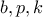 b,p,k b,p,k