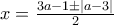 x=\frac{3a-1\pm |a-3|}{2}