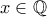 x\in\mathbb Q