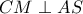 CM\perp AS