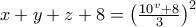 x + y + z + 8 = {\left( {\frac{{{{10}^v} + 8}}{3}} \right)^2}
