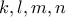 \displaystyle k,l,m,n