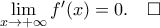 \mathop{\lim }\limits_{x \rightarrow +\infty}f^{\prime}(x) = 0.\quad\square