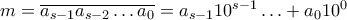 m=\overline{a_{s-1}a_{s-2} \ldots a_0}=a_{s-1}10^{s-1} \ldots+a_010^0