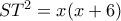 ST^2=x(x+6)
