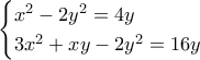\displaystyle{\begin{cases} 
x^2-2y^2=4y \\  
3x^2+xy-2y^2=16y  
\end{cases}}