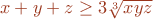 \color{brown}x+y+z\geq 3\sqrt[3]{xyz}