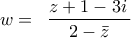 \displaystyle{w = \,\,\,\frac{{z + 1 - 3i\,}}{{2 - \bar z}}}