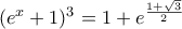 (e^{x}+1)^{3}=1+e^{\frac{1+\sqrt{3}}{2}}