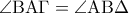 \angle {\rm B}{\rm A}\Gamma  = \angle {\rm A}{\rm B}\Delta