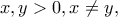 x,y>0,x\neq y,
