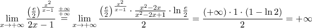 \displaystyle{ 
\mathop {\lim }\limits_{x \to  + \infty } \frac{{\left( {\frac{e}{2}} \right)^{\frac{{x^2 }}{{x - 1}}} }}{{2x-1}}\mathop  = \limits^{\frac{{ + \infty }}{{ + \infty }}} \mathop {\lim }\limits_{x \to  + \infty } \frac{{\left( {\frac{e}{2}} \right)^{\frac{{x^2 }}{{x - 1}}}  \cdot \frac{{x^2  - 2x}}{{x^2  - 2x + 1}} \cdot \ln \frac{e}{2}}}{2} = \frac{{( + \infty ) \cdot 1 \cdot (1 - \ln 2)}}{2} =  + \infty  
}