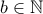 b\in \mathbb{N}