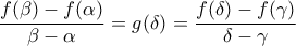 \displaystyle \frac{f(\beta)-f(\alpha)}{\beta-\alpha}=g(\delta)=\frac{f(\delta)-f(\gamma)}{\delta-\gamma}