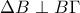 \displaystyle{\Delta B\perp  B\Gamma}