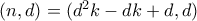 (n,d)=(d^2k-dk+d,d)