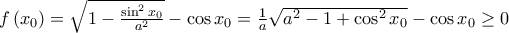 f\left ( x_0 \right )=\sqrt{1-\frac{\sin^{2}x_{0}}{a^{2}}}-\cos x_{0}=\frac{1}{a}\sqrt{a^{2}-1+\cos ^{2}x_{0}}-\cos x_{0}\geq 0