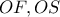 \large OF,OS