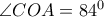 \angle COA=84^{0}