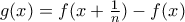 g(x)= f(x+ \frac {1}{n})-f(x)