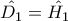 \hat{D_1}=\hat{H_1}